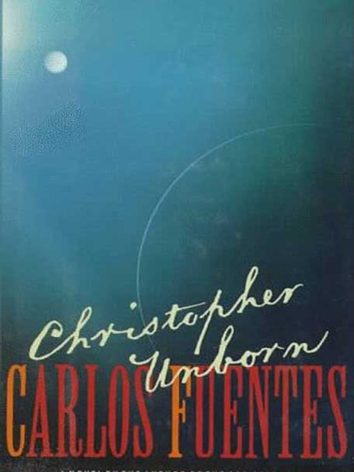 Title details for Christopher Unborn by Carlos Fuentes - Wait list